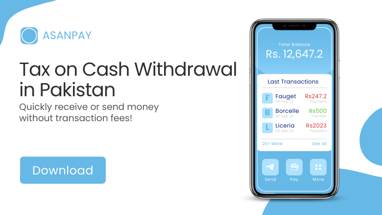 Tax on Cash Withdrawal in Pakistan